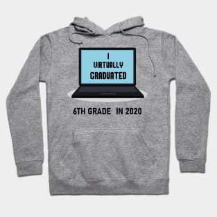 I virtually graduated 6th grade in 2020 Hoodie